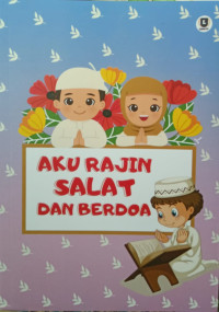 Image of AKU RAJIN SALAT DAN BERDOA