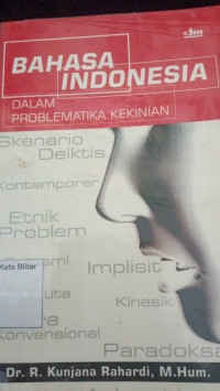 Image of BAHASA INDONESIA DALAM PROBLEMATIKA KEKINIAN