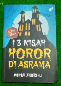 Image of 13 KISAH HORROR DI ASRAMA