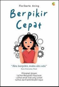 Image of BERPIKIR CEPAT ; AKU BERPIKIR MAKA AKU ADA