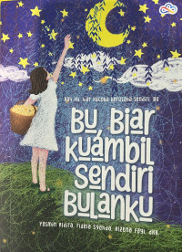 Image of Bu, Biar Kuambil Sendiri Bulanku