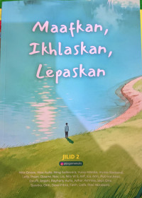 Image of Maafkan, Ikhlaskan, Lepaskan