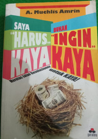 Image of Saya Harus Kaya Bukan Ingin Kaya