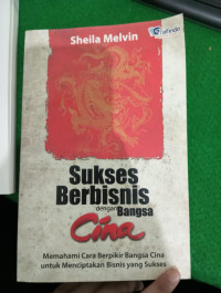 Image of Sukses Berbisnis dengan Bangsa Cina