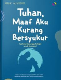 Image of Tuhan, Maaf Aku Kurang Bersyukur